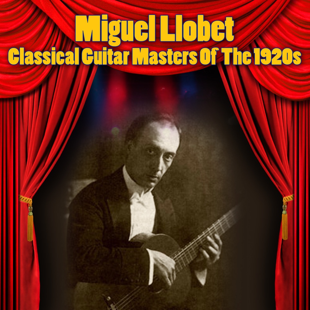 Обложка альбома «Classical Guitar Masters Of The 1920s» — Miguel Llobet