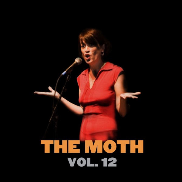 The Best of The Moth - Vol. 12