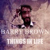 Barry Brown - Things In Life