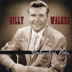 Billy Walker: Columbia Hits - Billy Walker