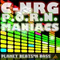 NRG & P.O.R.N. Maniacs