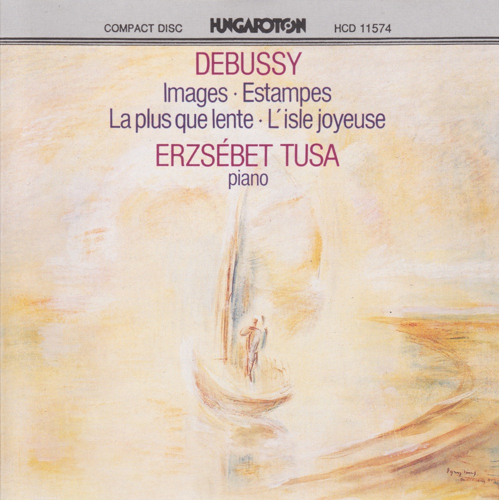 Обложка альбома «Images, Estampes, La plus que lente, L'isle joyeuse» — Erzsébet Tusa