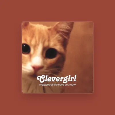 Listen to Clevergirl, watch music videos, read bio, see tour dates & more!