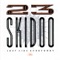 IY - 23 Skidoo lyrics