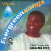 Evergreen Songs Original 2 - Ebenezer Obey