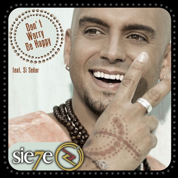 Don't Worry Be Happy (feat. Si Señor)