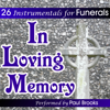 In Loving Memory - 26 Funeral Songs - Paul Brooks