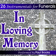 In Loving Memory - 26 Funeral Songs - Paul Brooks