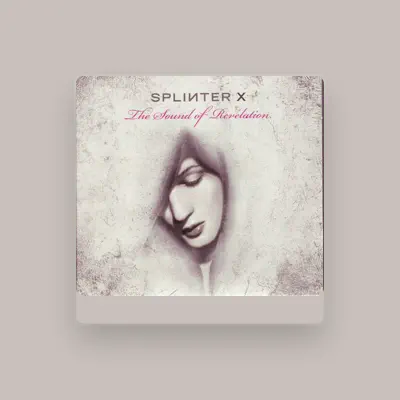 Listen to Splinter X, watch music videos, read bio, see tour dates & more!