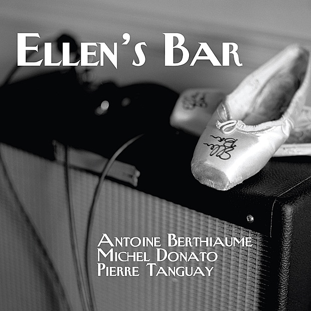 Обложка альбома «Ellen’s Bar» — Pierre Tanguay, Michel Donato & Antoine Berthiaume