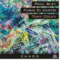 Chaos (Piano Solo) — Paul Bley, Furio Di Castri & Tony Oxley