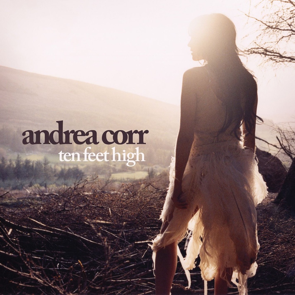 Обложка альбома «Ten Feet High» — Andrea Corr