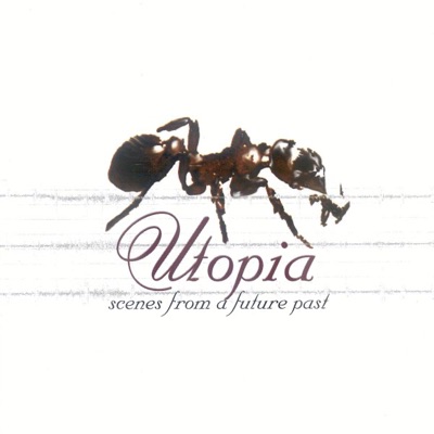 Utopia - Scenes from a Future Past