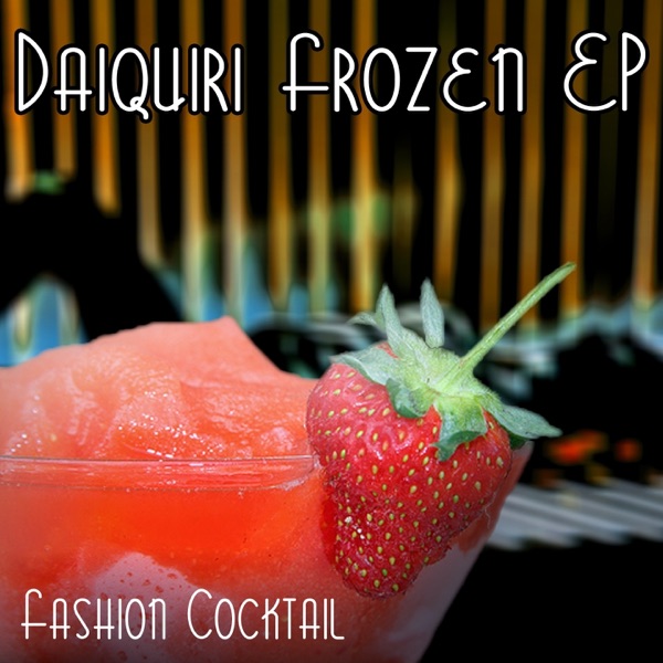 Fashion Cocktail : Daiquiri Frozen
