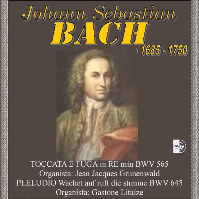Johann Sebastian Bach : Toccata e fuga in Re minore, BWV 565 / Preludio - Wachet auf ruft uns die Stimme, BWV 645 (1685-1750) - Single