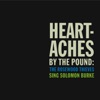 Heartaches By the Pound - the Rosewood Thieves Sing Solomon Burke - EP