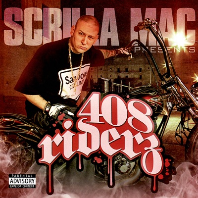 Scrilla Mac Presents: 408 Riderz