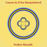 Canon in D Major for Harpsichord by Pachelbel - Single - Walter Rinaldi