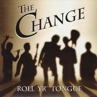 Roll Yr' Tongue - The Change