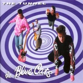 The Blue Cats - The Tunnel