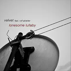 Lonesome Lullaby - Single - Velvet Lonesome Lullaby - Single - Velvet