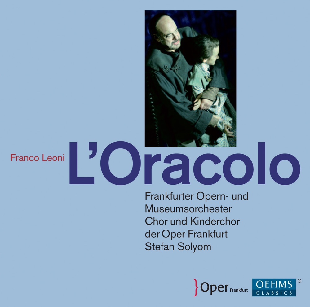 Обложка альбома «Leoni: L'Oracolo» — Frankfurt Opera Children's Chorus, Katharina Magiera, Stefan Solyom, Frankfurt Museum Orchestra, Frankfurt Opera Chorus, Peter Sidhom, Ashley Holland, Pere Llompart, Carlo Ventre, Lars Rossler, Ricardo Iturra, Frankfurt Opera Orchestra, Annalisa Raspagliosi, Franz Mayer & Pavel Smirnov