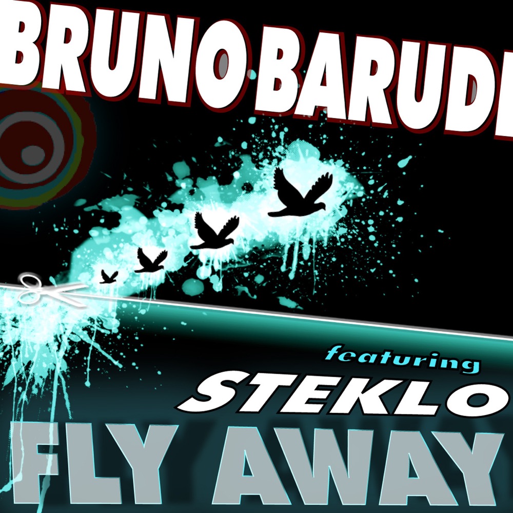 Обложка альбома «Fly Away (feat. Steklo) - Single» — Bruno Barudi