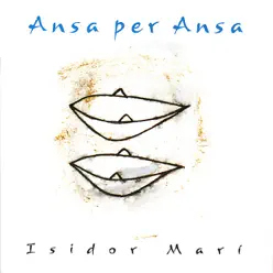 Ansa Per Ansa - Isidor Marí