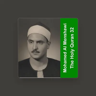 Listen to الشيخ محمد صديق المنشاوى, watch music videos, read bio, see tour dates & more!