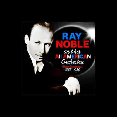 Listen to Ray Noble and His American Dance Orchestra, watch music videos, read bio, see tour dates & more!