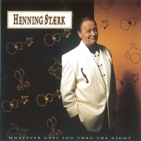 Henning Stærk - Whatever Gets You Thru the Night