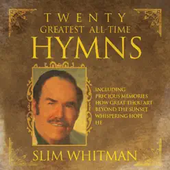 Twenty Greatest All-Time Hymns - Slim Whitman