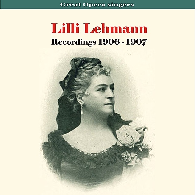 Обложка альбома «Great Opera Singers - Lilli Lehmann / Recordings 1906 - 1907» — Lilli Lehmann