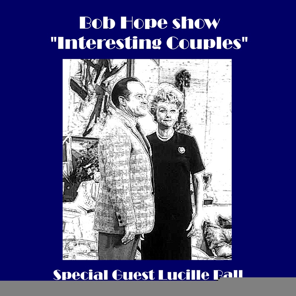 Обложка альбома «Bob Hope Show - "Interesting Couples" (feat. Lucille Ball)» — Bob Hope