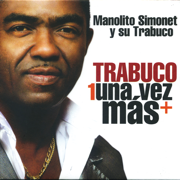 Trabuco una Vez Más - Manolito Simonet y Su Trabuco