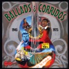 Balláds & Corridos (1945-1975)