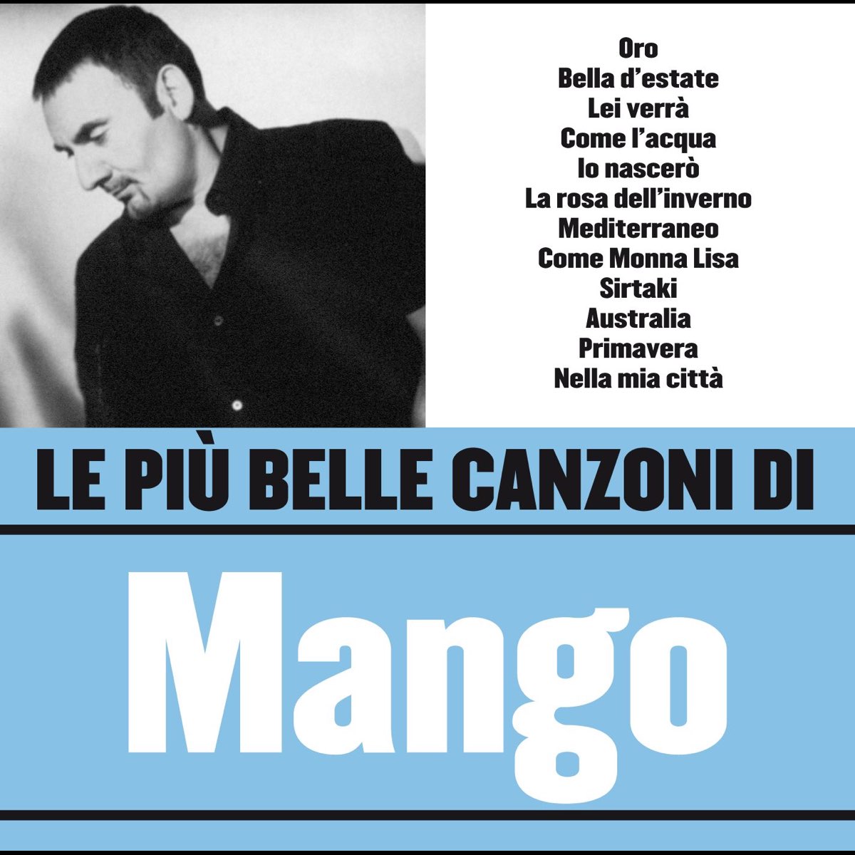 Le Più Belle Canzoni Di Mango by Mango on Apple Music