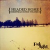 Headed Home - Christmas Songs, Vol. 2 - EP
