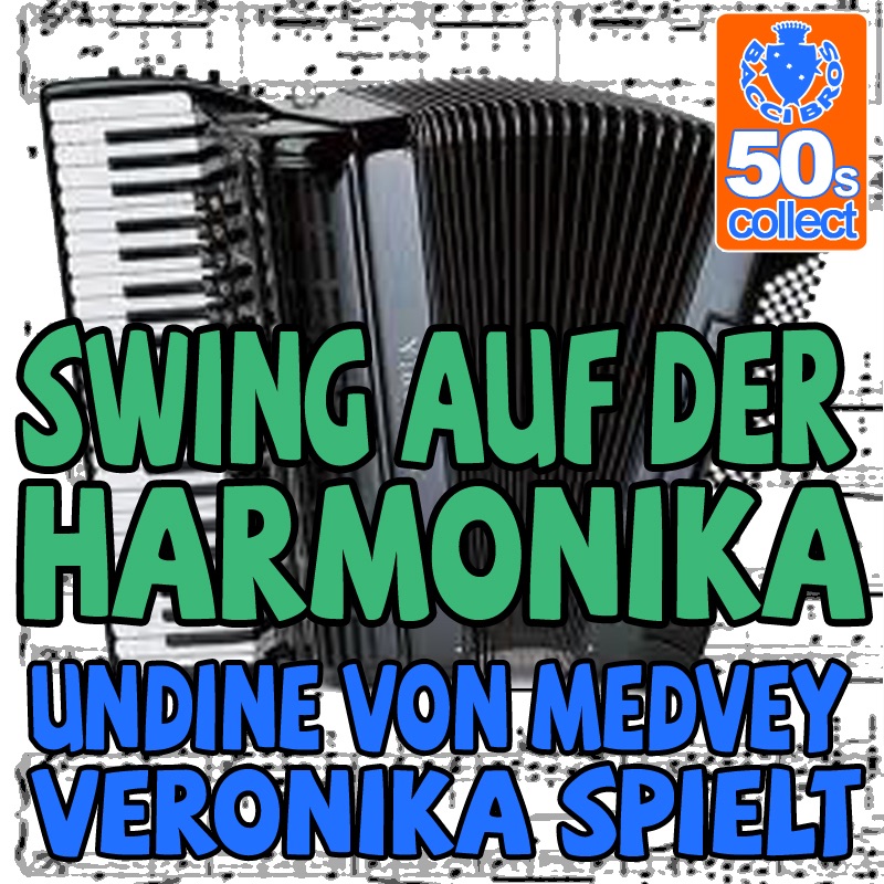 Swing Auf Der Harmonika (Digitally Remastered) Undine von Medvey