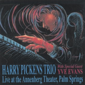 Harry Pickens Trio Live At the Annenebrg Theater, Palm Springs With Special Guest Artist Yve Evans