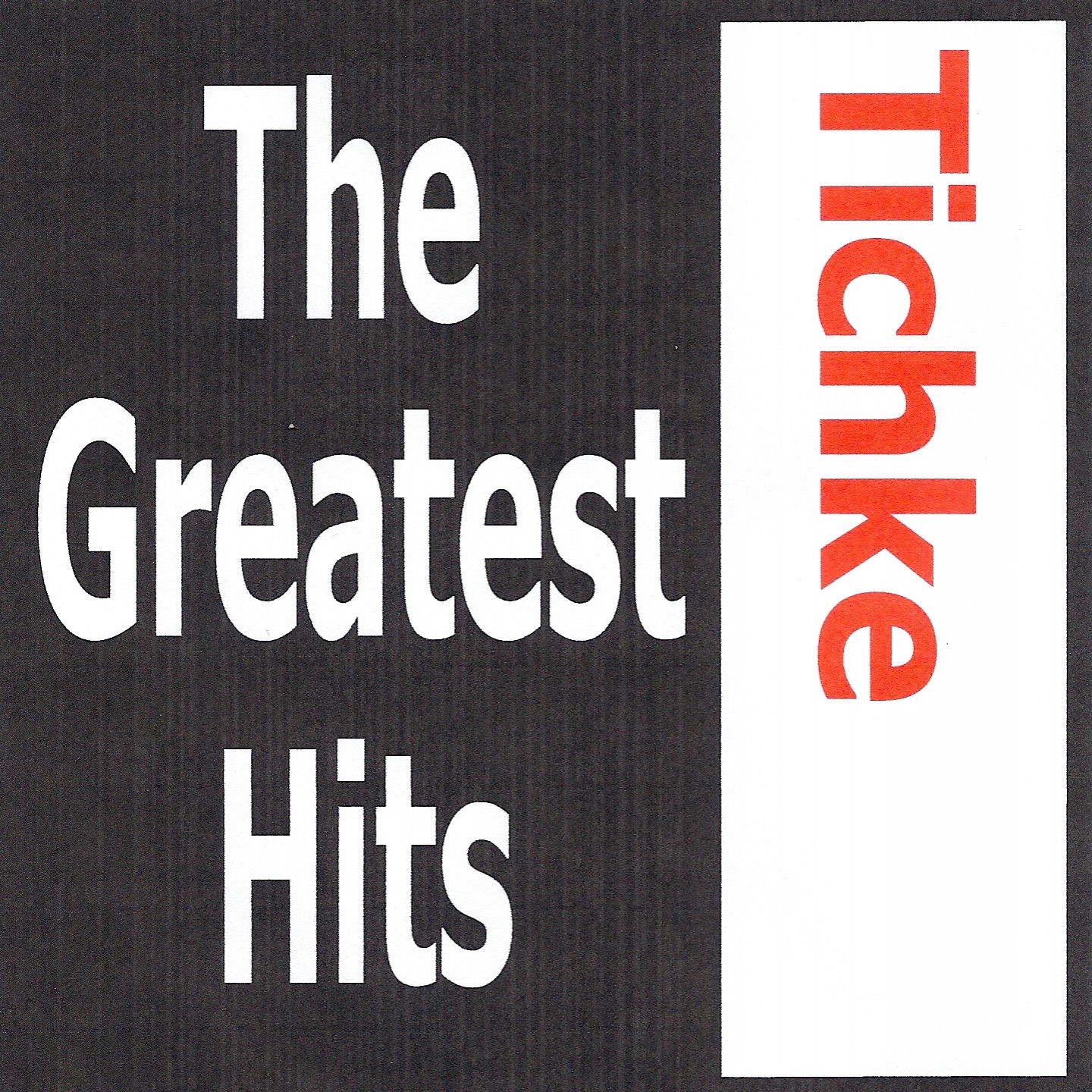 Tichke: The Greatest Hits