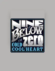 Listen to Nine Below Zero, watch music videos, read bio, see tour dates & more!