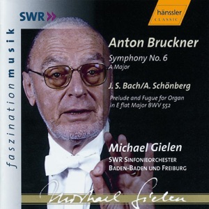 Bruckner: Symphony No. 6 In a Major, Wab 106 - Bach: Prelude and Fugue In e Flat Major, Bwv 552