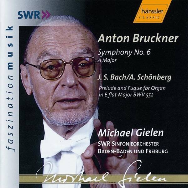 Bruckner: Symphony No. 6 In a Major, Wab 106 - Bach: Prelude and Fugue In e Flat Major, Bwv 552