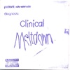 Clinical Meltdown