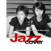 Jazz cover - 森田葉月 & 森川七月