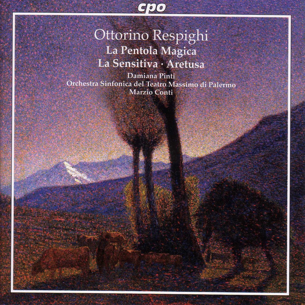 Обложка альбома «Respighi: la Sensitiva - la Pentola Magica - Aretusa» — Damiana Pinti, Marzio Conti & Palermo Orchestra Sinfonica del Teatro Massimo