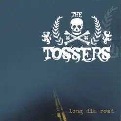 Long Dim Road - The Tossers
