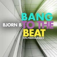 Bang to the Beat (Of the Drums) - EP - Bjorn B