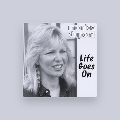 Listen to Monica Dupont, watch music videos, read bio, see tour dates & more!